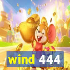 wind 444